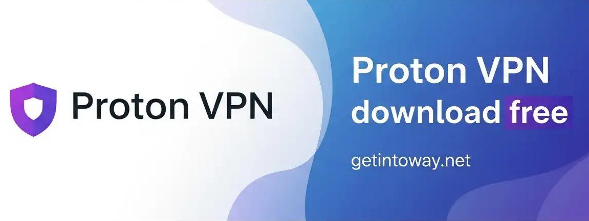 Proton VPN Download free getintoway.net